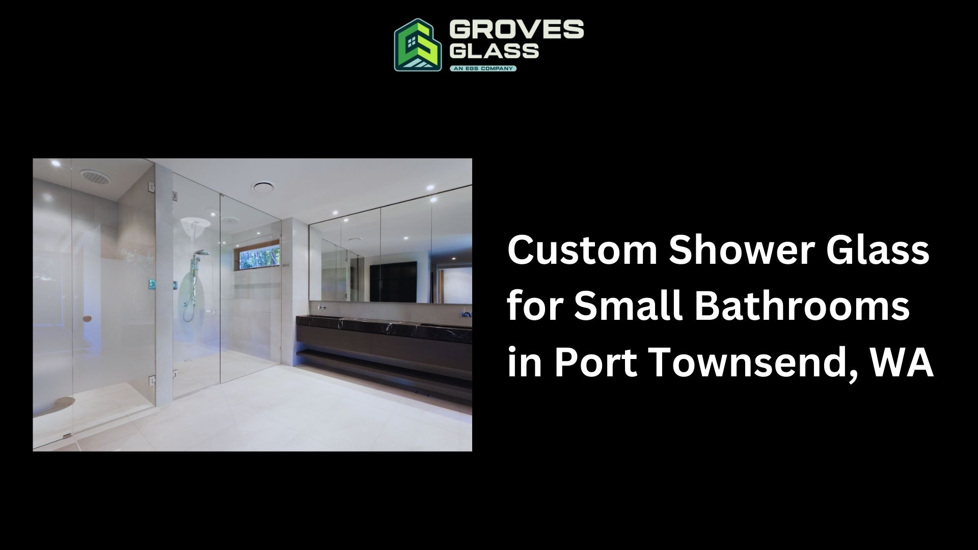 Maximize space and light with custom shower glass for small bathrooms in Port Townsend, WA. Learn design options, safety standards, and installation tips.